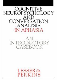 Cognitive Neuropsychology and and Conversion Analysis in Aphasia - An Introductory Casebook - Lesser, Ruth; Perkins, Lisa