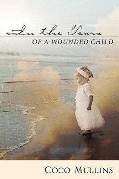 In the Tears of a Wounded Child - Mullins, Coco