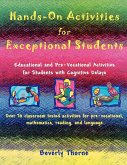 Hands-On Activities for Exceptional Students: Educational and Pre-Vocational Activities for Students with Cognitive Delays