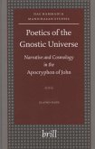 Poetics of the Gnostic Universe: Narrative and Cosmology in the Apocryphon of John