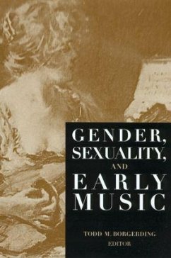 Gender, Sexuality, and Early Music - Borgerding, Todd C. (ed.)