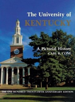 The University of Kentucky: A Pictorial History - Cone, Carl B.