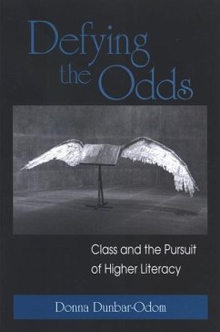 Defying the Odds: Class and the Pursuit of Higher Literacy - Dunbar-Odom, Donna