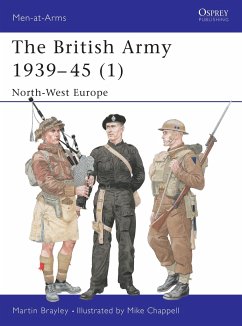 The British Army 1939-45 (1): North-West Europe - Brayley, Martin