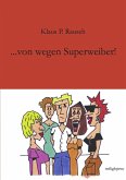 ... von wegen Superweiber ! ... von wegen Superweiber !