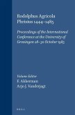 Rodolphus Agricola Phrisius 1444-1485: Proceedings of the International Conference at the University of Groningen 28-30 October 1985
