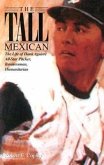 The Tall Mexican: The Life of Hank Aguirre