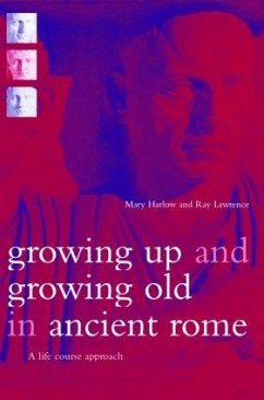 Growing Up and Growing Old in Ancient Rome - Harlow, Mary; Laurence, Ray