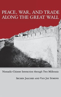 Peace, War, and Trade Along the Great Wall - Jagchid, Sechin; Symons, Van Jay