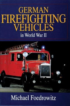 German Firefighting Vehicles in World War II - Foedrowitz, Michael