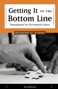 Getting It to the Bottom Line: Management by Incremental Gains - Sloma, Richard S.