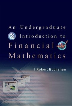 An Undergraduate Introduction to Financial Mathematics - Buchanan, J Robert