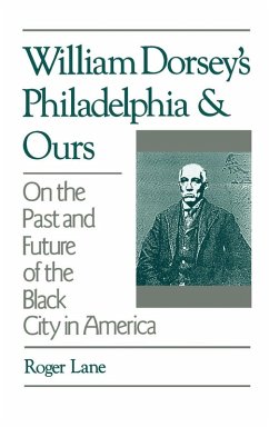 Cover William Dorsey's Philadelphia and Ours