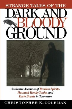 Strange Tales of the Dark and Bloody Ground - Coleman, Christopher K.