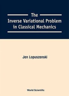 The Inverse Variational Problem in Classical Mechanics - Lopuszanski, Jan