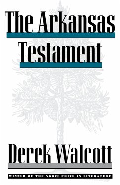 The Arkansas Testament - Walcott, Derek