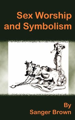 Sex Worship and Symbolism - Brown, Sanger