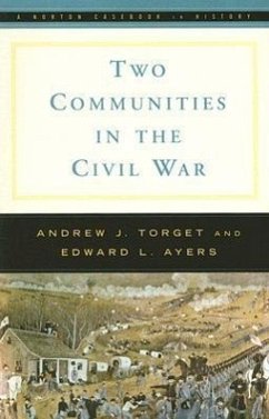 Two Communities in the Civil War - Ayers, Edward L; Torget, Andrew