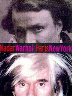 Nadar/Warhol: Paris/New York - Baldwin, Gordon; Keller, Judith