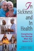 In Sickness and in Health: Strengthening Your Marriage When Your Spouse Is Ill
