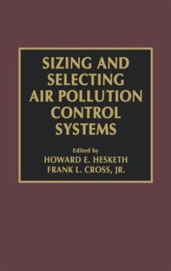 Sizing and Selecting Air Pollution Control Systems - Cross, Frank L; Hesketh, Howard D
