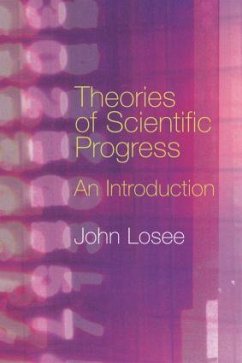 Theories of Scientific Progress - Losee, John