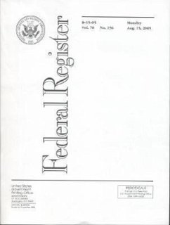 Federal Register, V. 70, No. 156, Monday, August 15, 2005 - Dirigent: Office of the Federal Register