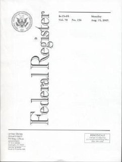 Federal Register, V. 70, No. 156, Monday, August 15, 2005