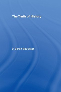 The Truth of History - Behan McCullagh, C.