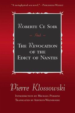 Roberte Ce Soir: And the Revocation of the Edict of Nantes - Klossowski, Pierre