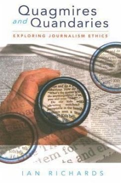 Quagmires and Quandaries: Exploring Journalism Ethics - Richards, Ian