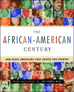 The African-American Century - Gates, Henry Louis; West, Cornel