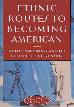 Ethnic Routes to Becoming American - Rudrappa, Sharmila