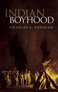 Indian Boyhood - Eastman, Charles A