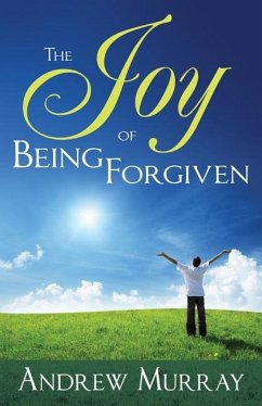 The Joy of Being Forgiven - Murray, Andrew