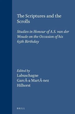 The Scriptures and the Scrolls: Studies in Honour of A.S. Van Der Woude on the Occasion of His 65th Birthday