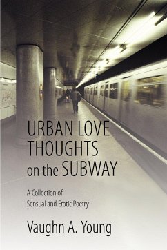 Urban Love Thoughts on the Subway - Young, Vaughn A.