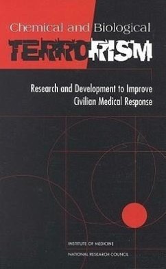 Chemical and Biological Terrorism - Institute Of Medicine; Committee on R&d Needs for Improving Civilian Medical Response to Chemical and Biological Terrorism Incidents