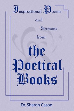 Inspirational Poems and Sermons from the Poetical Books - Cason, Sharon