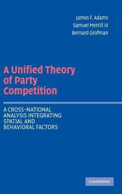 A Unified Theory of Party Competition - Adams, James F.; Merrill III, Samuel; Grofman, Bernard