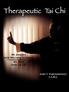 Therapeutic Tai Chi - Gary F. Paruszkiewicz, C. S. M. E.