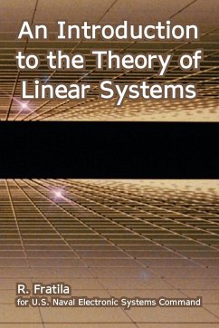 An Introduction to the Theory of Linear Systems - Fratila, R.; U. S. Naval Electronic Systems Command