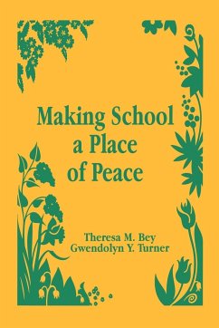 Making School a Place of Peace - Bey, Theresa M.; Turner, Gwendolyn Y.
