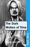 The Dark Waters of Time - Lancett Peter