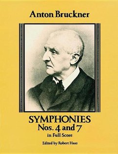 Symphonies Nos. 4 and 7 in Full Score - Bruckner, Anton