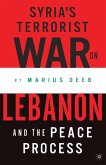 Syria's Terrorist War on Lebanon and the Peace Process