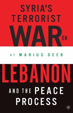 Syria's Terrorist War on Lebanon and the Peace Process - Deeb, Marius