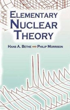 Elementary Nuclear Theory - Bethe, Hans Albrecht; Morrison, Philip