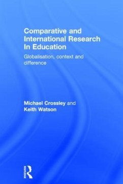 Comparative and International Research In Education - Crossley, Michael; Watson, Keith