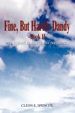 Fine, But Hardly Dandy-Book II